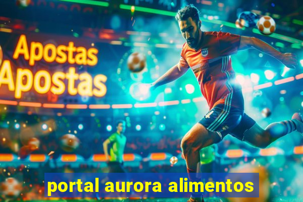 portal aurora alimentos